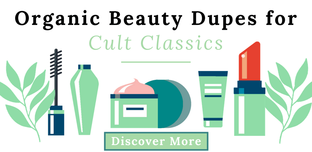 Organic Beauty Dupes for Cult Classics