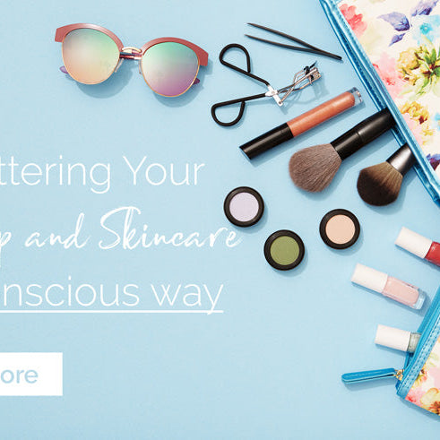 Decluttering Your Makeup and Skincare Products the Conscious Way